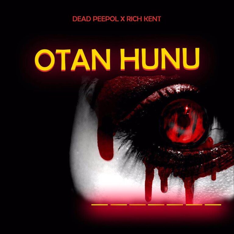 Dead Peepol X Rich Kent – Otan Hunu