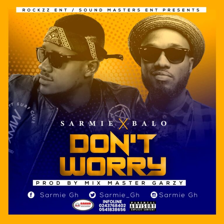 Sarmie – Don’t Worry Feat. Balo