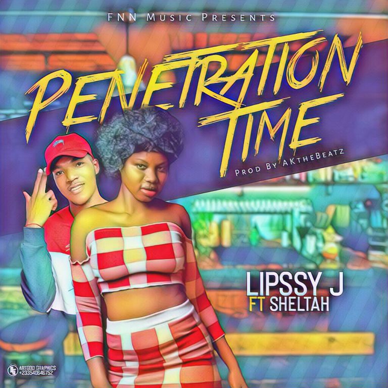Lipssy J – Penetration Time ft. Sheltah
