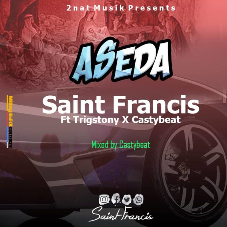 Saint Francis – Aseda ft TrigStony X Castybeatz