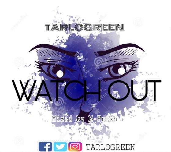 Tarlo Green – Watch Out