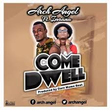 Arch Angel – Come Dwell Feat. Imrana