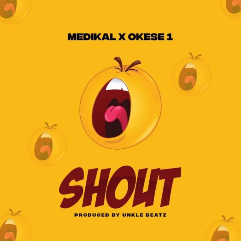 Medikal x Okese1 – Shout