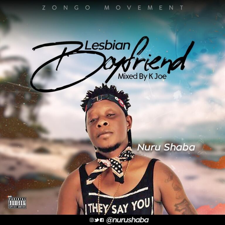 Nuru Shaba – Lesbian Boyfriend (Mixed. By K. Joe Beatz)