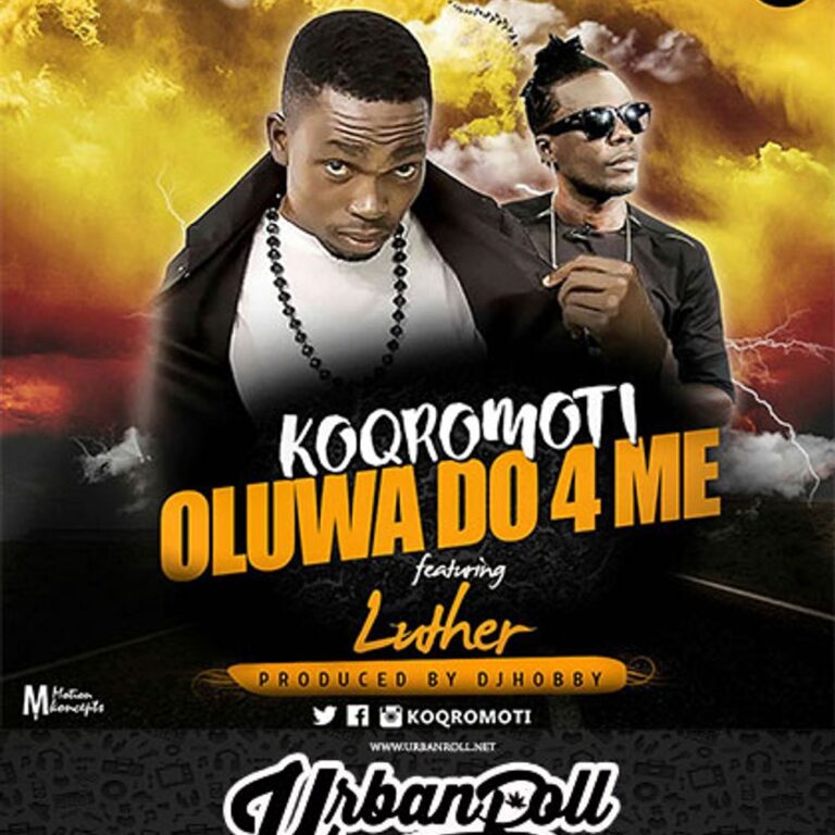 Koqromoti – Oluwa Do For Me ft. LutherSong
