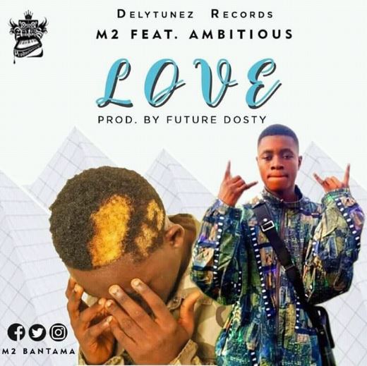 Ambitious – Love Feat. M2