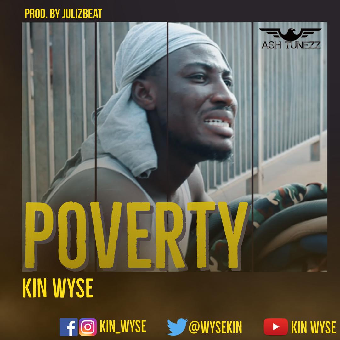 Kin Wyse-Poverty(Prod By JulizyBeatz)