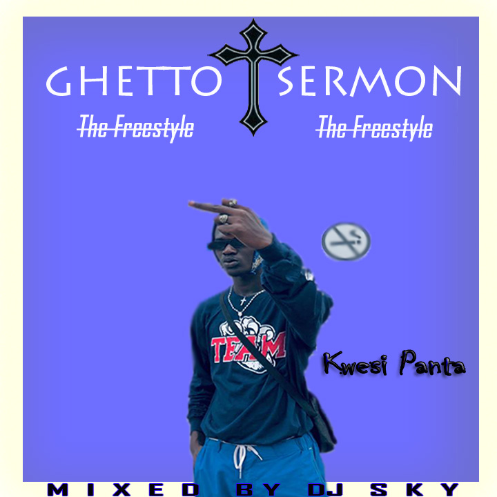 Kwesi Panta – Ghetto Sermon