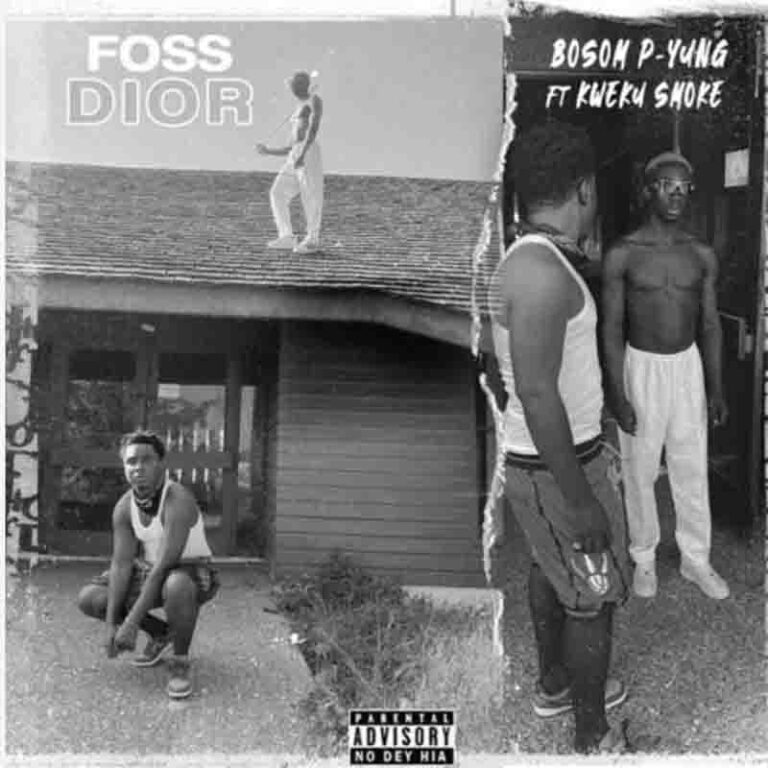 Bosom P-Yung – Foss Dior (Feat. Kweku Smoke)