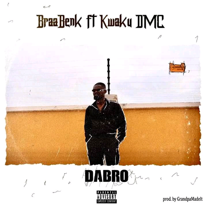 Braa Benk – Dabro feat Kwaku DMC