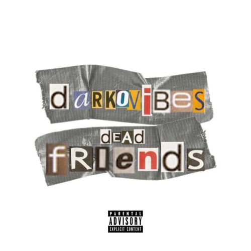 DarkoVibes – Dead Friends (Prod. by Altra Nova)
