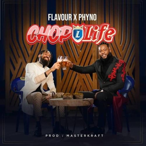 Flavour x Phyno - Chop Life (Prod. by Masterkraft)-www.ghflamez.com_