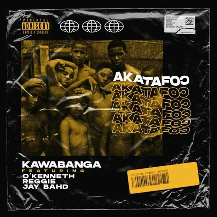 Kawabanga – Akatafoo feat O’Kenneth, Reggie & Jay Bahd.