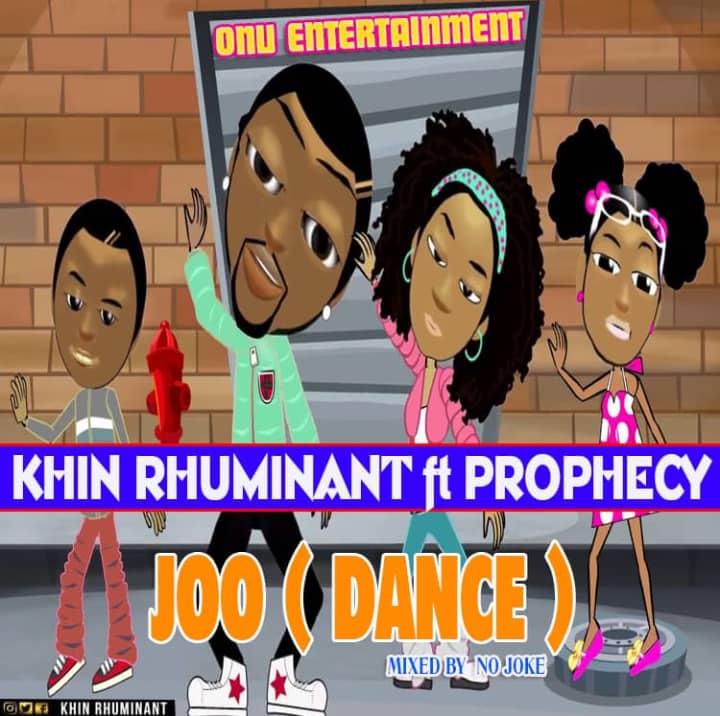 Khin Ruminant ft Prophecy – Joo (Dance)