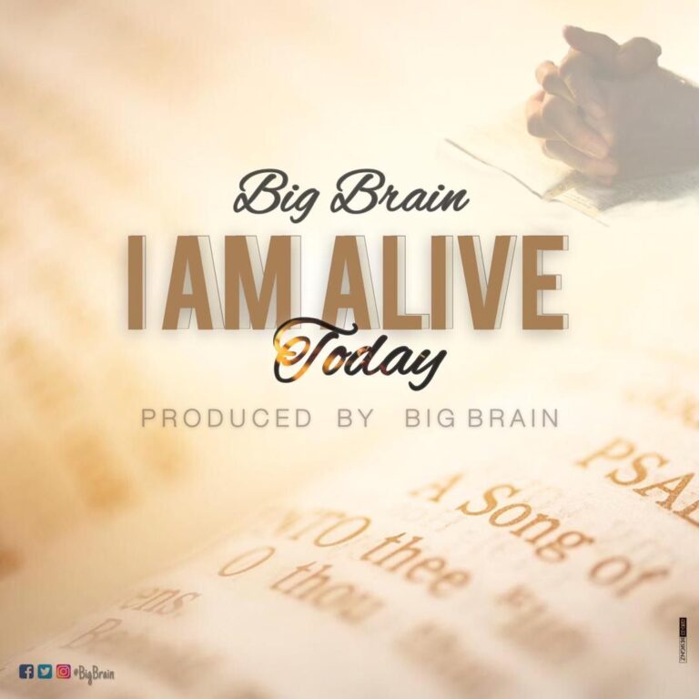 Big Brain – I am Alive Today (Official Video)