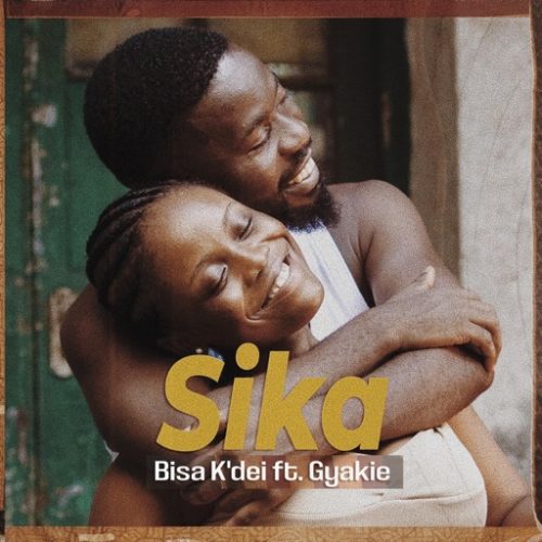 Bisa Kdei – Sika ft Gyakie