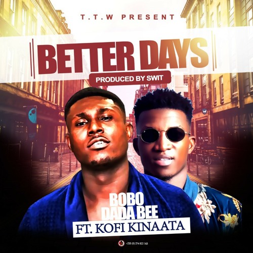 Bobo Dada Bee ft Kofi Kinaata – Better Days