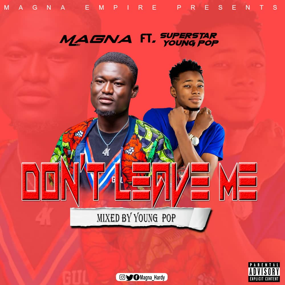 Magna ft Young Pop_Dont Leave Me
