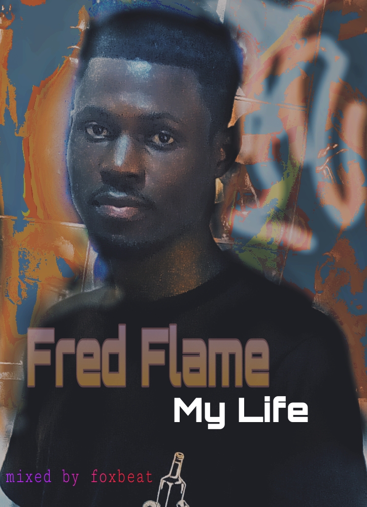 Fred Flame – My Life