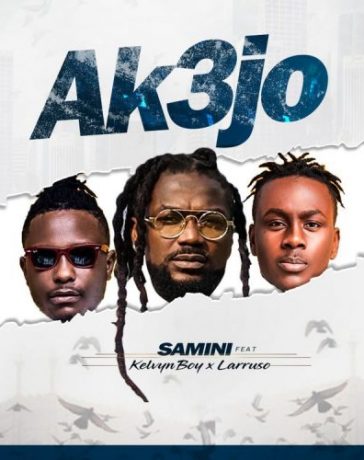 Samini - Akɛjo ft. Kelvyn Boy & Larruso
