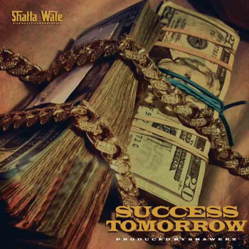 Shatta Wale - Success Tomorrow