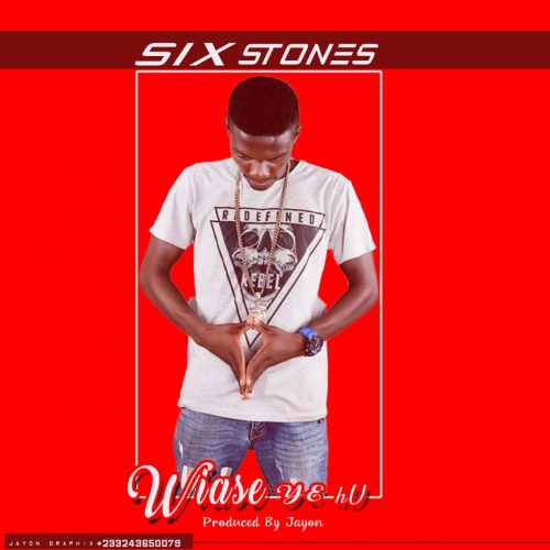 Six Stones – Wiase Ye Hu (Prod.By JayOn)