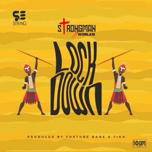 Strongman ft Worlasi – Lockdown