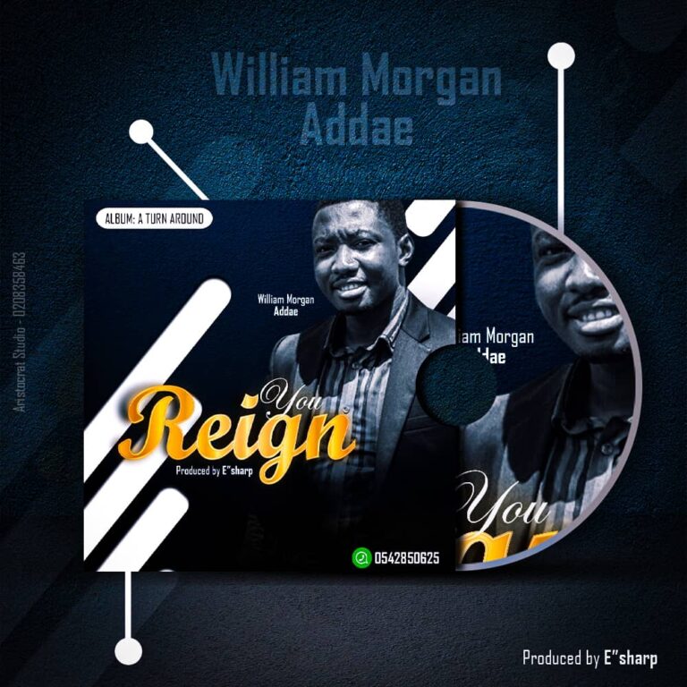 William Morgan Addae – You Reign