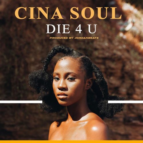 Cina Soul – Die For You (Prod. by Jordan)
