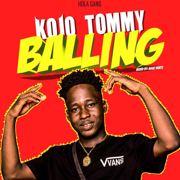 Kojo Tommy – Balling (Mixed By Asuo Beatz)