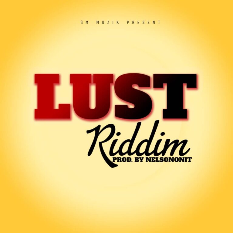 Lust Riddim (Instrumental) – Produced by Nelsononit