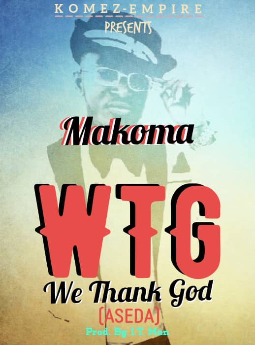 MAKOMA – WTG (We Thank God)