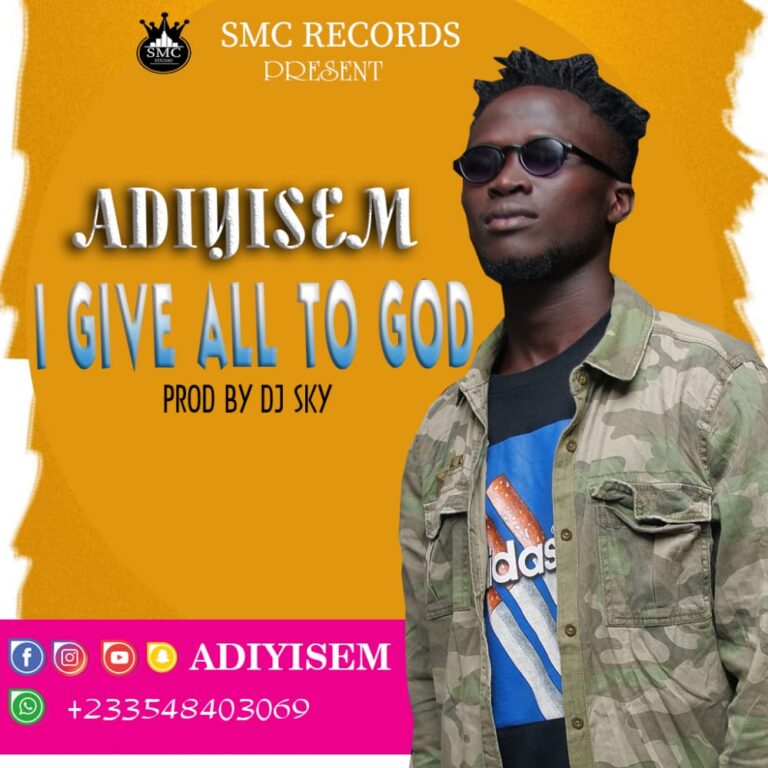 Qwequ Adiyisem – I Give All To God  ( Prod By Dj Sky ) SKYGOD