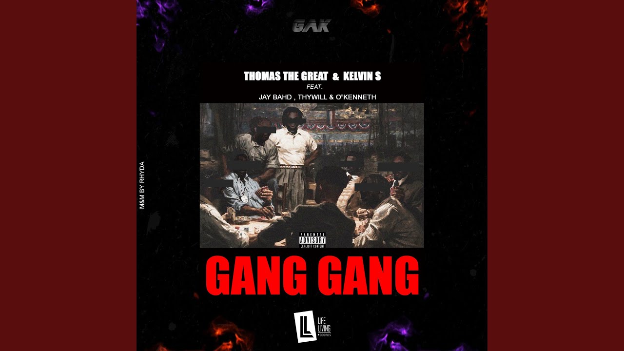 Thomas The Great & Kelvin S - Gang Gang (feat. Jay Bahd , Thywill & OKenneth)