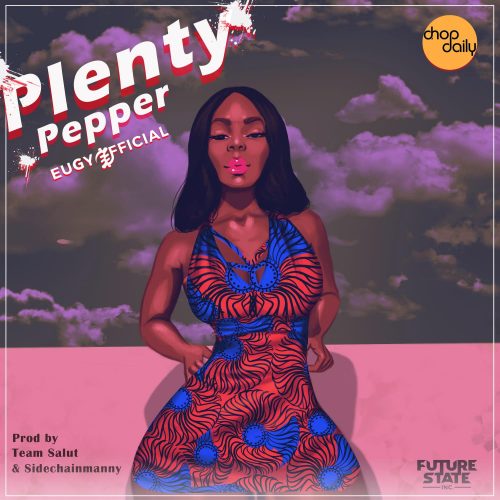 Eugy Official – Plenty Pepper