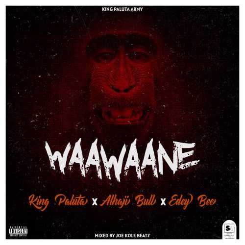 King Paluta – Waawaane ft Alhaji Bull & Edey Bee