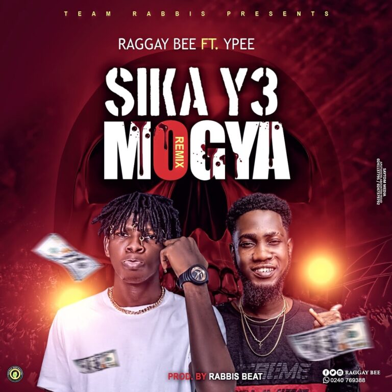 Raggay Bee – Sika Y3 Mogya ft Ypee