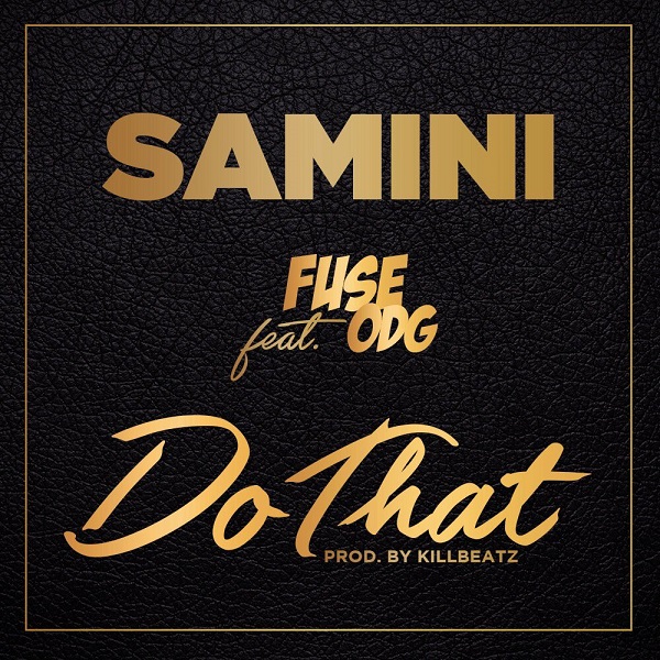 Samini – Do That ft. Fuse ODG