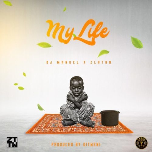 DJ Manuel x Zlatan Ibile  – My Life