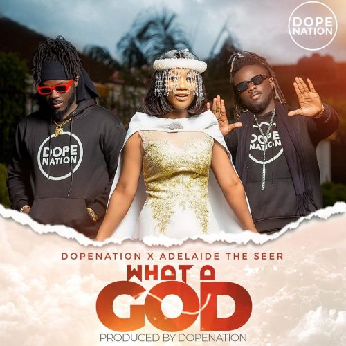 DopeNation & Adelaide The Seer – What A God