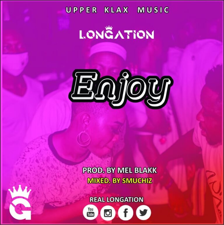 Longation – Enjoy – (prod. by Mel Blakk, mixed by Smuchiz)