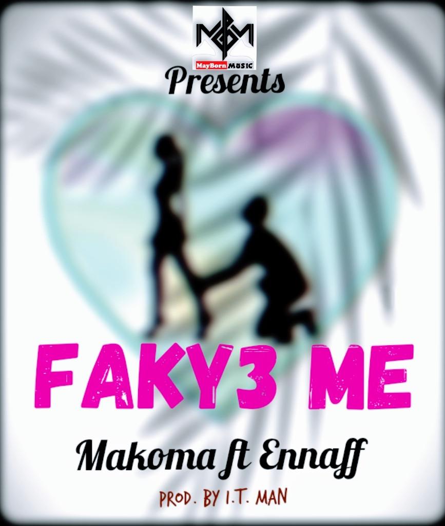 Makoma - Faky3 Me ft Enaff (Prod. by IT Man)