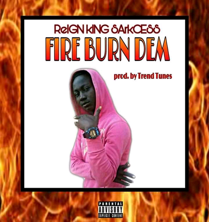 Reignking Sarkcess – Fire Burn Dem