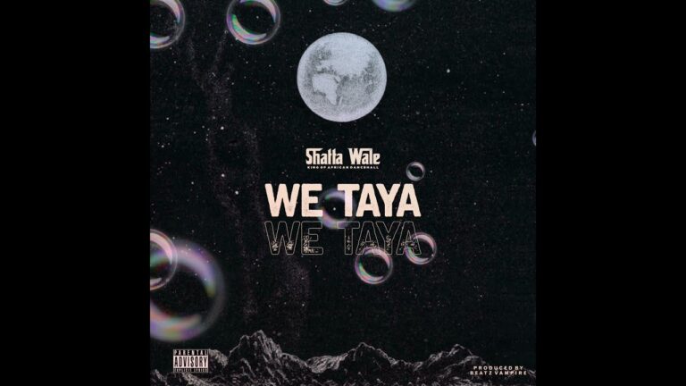 Shatta Wale – We Taya