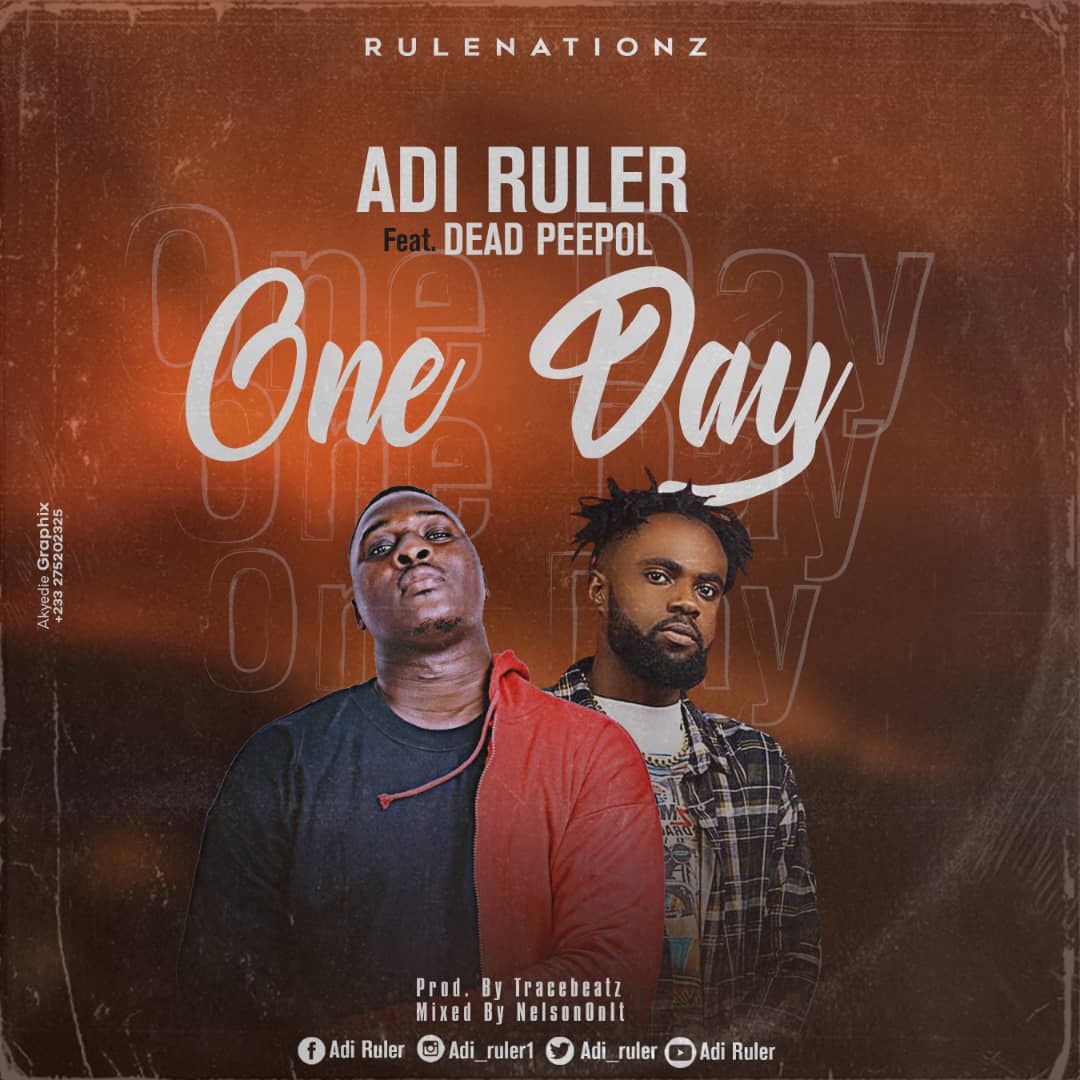 Adi ruler - One Day Ft DeadPeepol (Prod by TraceBeatz)