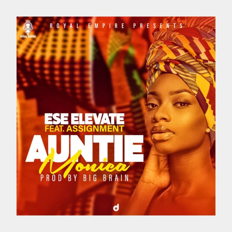 Ese Elevate ft Assignment – Auntie Monica (Prod. By Big Brain)