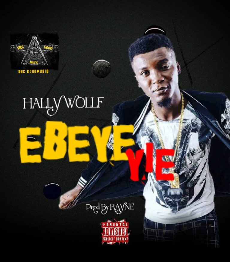 Hally Wolf – Ebeye Yie (Prod. by Rayne)
