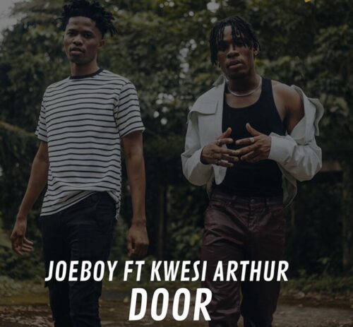 Joeboy – Door (feat. Kwesi Arthur)