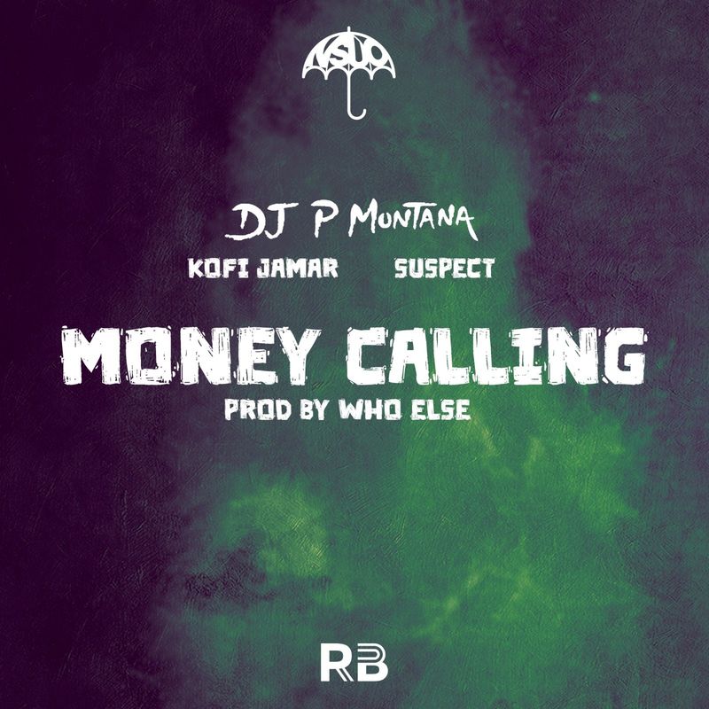 P Montana - Money Calling (Featuring Kofi Jamar & Suspect OTB)