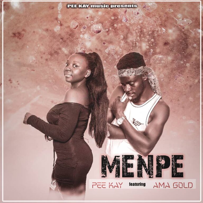 Pee Kay ft Ama Gold – Menpe (M&M by Kwamebeatz)